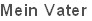 Mein Vater